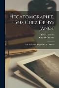H?catomgraphie, 1540, Chez Denys Janot; Pr?f. Et Notes Critiques de Ch. Oulmont