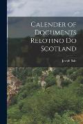 Calender of Documents Relotino do Scotland