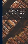 Resources of the Pacific Slope