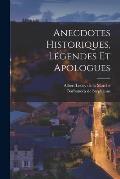 Anecdotes Historiques, L?gendes et Apologues