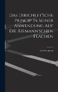 Das Dirichlet'Sche Princip in seiner Anwendung auf die Riemann'schen Fl?chen