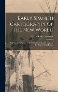 Early Spanish Cartography of the New World: With Special Reference to the Wolfenb?ttel-Spanish Map and the Work of Diego Ribero