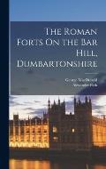 The Roman Forts On the Bar Hill, Dumbartonshire