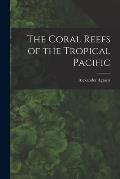 The Coral Reefs of the Tropical Pacific