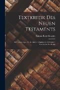 Textkritik Des Neuen Testaments: III ?bersetzungen. Iv. Kirchliche Schriftsteller. B. Kritik. I Geschichte Der Kritik