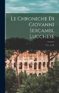 Le Chroniche Di Giovanni Sercambi, Lucchese; Volume 20