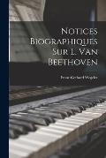 Notices Biographiques Sur L. Van Beethoven