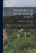 Memoires De Monsieur De Torcy: 3. Part. N?gociations Avec L'Angleterre, Pour La Paix G?n?rale, 1711. 4. Part. N?gociations Pour La Paix D'Utrecht, 17