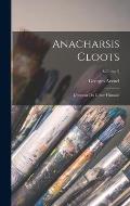 Anacharsis Cloots: L'orateur Du Genre Humain; Volume 2