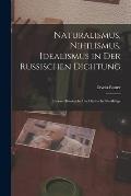 Naturalismus, Nihilismus, Idealismus in Der Russischen Dichtung: Literar-Historische Und Kritische Streifz?ge