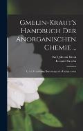 Gmelin-Kraut's Handbuch Der Anorganischen Chemie ...: Unter Mitwirkung Hervorragender Fachgenossen