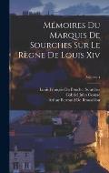M?moires Du Marquis De Sourches Sur Le R?gne De Louis Xiv; Volume 4