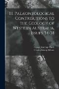 III. Pal?ontological Contributions to the Geology of Western Australia, Issues 34-38
