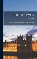 Roddy Owen: Brevet-Major Lancashire Fusiliers, D. S. O.: A Memoir