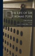 The Life of Sir Thomas Pope: Founder of Trinity College, Oxford