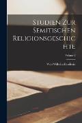Studien Zur Semitischen Religionsgeschichte; Volume 2