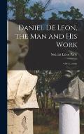 Daniel De Leon, the Man and His Work: A Symposium