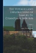 The Voyages and Explorations of Samuel De Champlain, 1604-1616; Volume 2