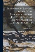 Preliminary Report of the Coal Resources of the Pikeville Special Quadrangle of Eastern Tennessee