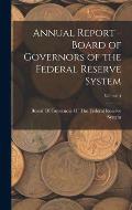 Annual Report - Board of Governors of the Federal Reserve System; Volume 4