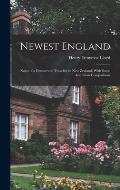 Newest England: Notes of a Democratic Traveller in New Zealand, With Some Australian Comparisons