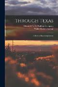 Through Texas: A Series of Interesting Letters