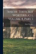 Irische Texte Mit W?rterbuch, Volume 4, part 1