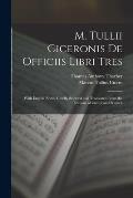 M. Tullii Ciceronis De Officiis Libri Tres: With English Notes, Chiefly Selected and Translated from the Editions of Zumpt and Bonnell