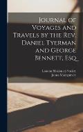Journal of Voyages and Travels by the Rev. Daniel Tyerman and George Bennett, Esq