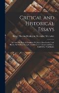 Critical and Historical Essays: William Pitt, Earl of Chatham. Sir James Mackintosh. Lord Bacon. Sir William Temple. Gladstone On Church and State. Lo