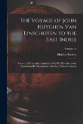 The Voyage of John Huyghen Van Linschoten to the East Indies: From the Old English Translation of 1598: The First Book, Containing His Description of
