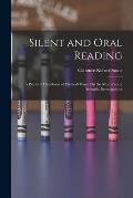 Silent and Oral Reading: A Practical Handbook of Methods Based On the Most Recent Scientific Investigations