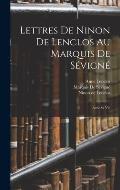 Lettres De Ninon De Lenclos Au Marquis De S?vign?: Avec Sa Vie