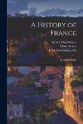 A History of France: By Victor Duruy