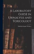 A Laboratory Guide in Urinalysis and Toxicology