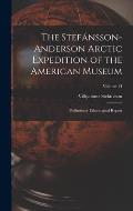 The Stef?nsson-Anderson Arctic Expedition of the American Museum: Preliminary Ethnological Report; Volume 14