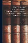 Dictionnaire Encyclop?dique D'anecdotes Modernes, Anciennes, Fran?aises Et ?trang?res; Volume 1