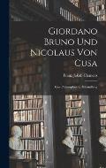 Giordano Bruno Und Nicolaus Von Cusa: Eine Philosophische Abhandlung
