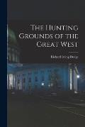 The Hunting Grounds of the Great West
