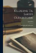 Kilderne Til Sakses Oldhistorie: En Literaturhistorisk Unders?gelse