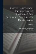 Encyclop?die Ou Dictionnaire Raisonn? Des Sciences, Des Arts Et Des M?tiers; Volume 33