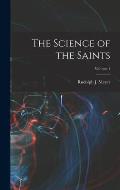 The Science of the Saints; Volume 1