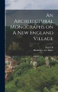 An Architectural Monographs on A New England Village