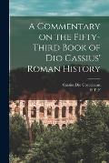 A Commentary on the Fifty-third Book of Dio Cassius' Roman History