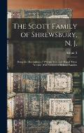 The Scott Family of Shrewsbury, N. J.: Being the Descendants of William Scott and Abigail Tilton Warner; With Sketches of Related Families