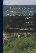 Poems of Giosu? Carducci; tr. With two Introductory Essays: I. Giosu? Carducci and the Hellenic Reaction in Italy. II. Carducci and the Classic Realis