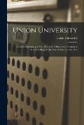 Union University: Centennial Catalog 1795-1895 of the Officers and Alumni of Union College in the City of Schenectady, N.Y