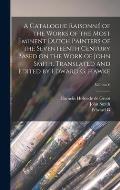 A Catalogue Raisonn? of the Works of the Most Eminent Dutch Painters of the Seventeenth Century Based on the Work of John Smith. Translated and Edited