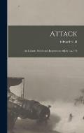 Attack: An Infantry Subaltern's Impressions of July lst, 191