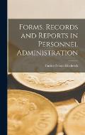 Forms, Records and Reports in Personnel Administration
